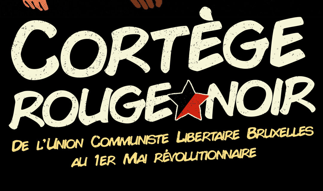 Rejoins le cortège rouge & noir au 1er mai révolutionnaire !